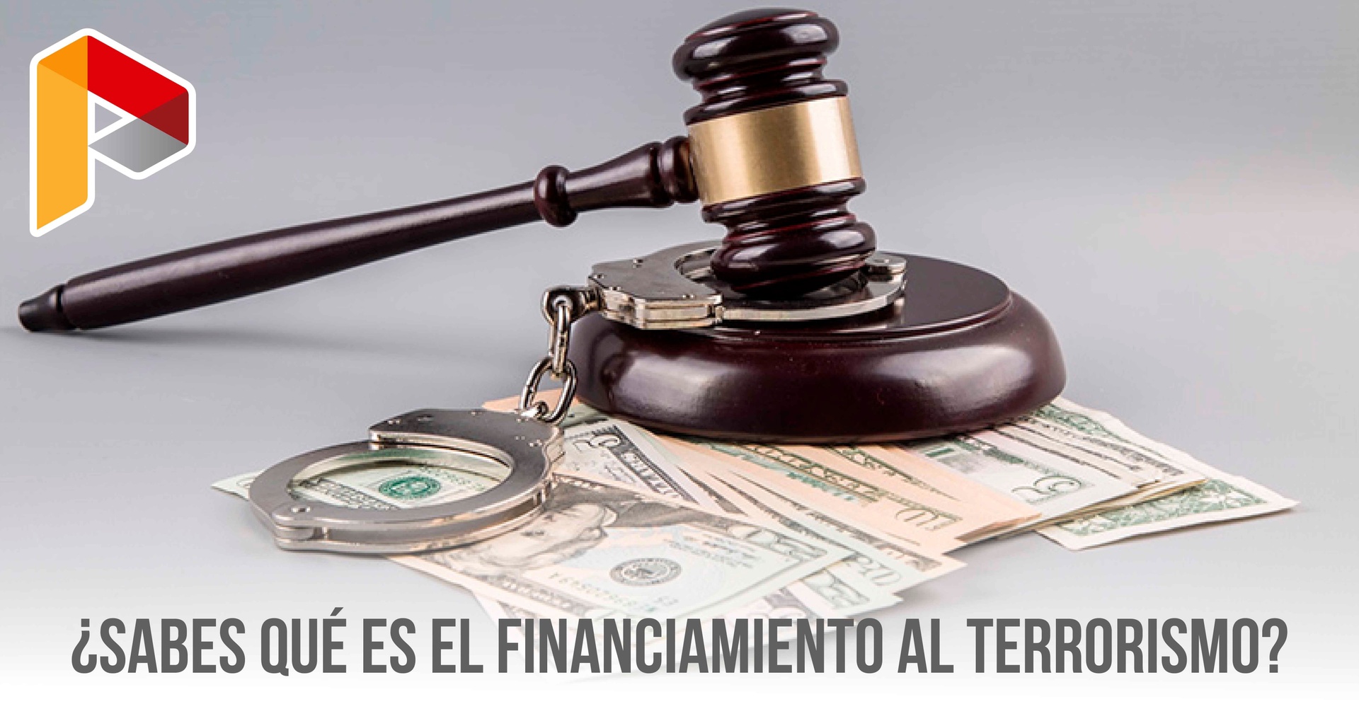 Martes de prevención - ¿Sabes qué es el financiamiento al terrorismo?