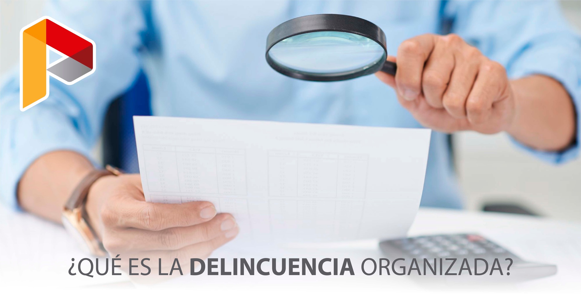 Martes de prevención - ¿Qué es la delincuencia organizada?