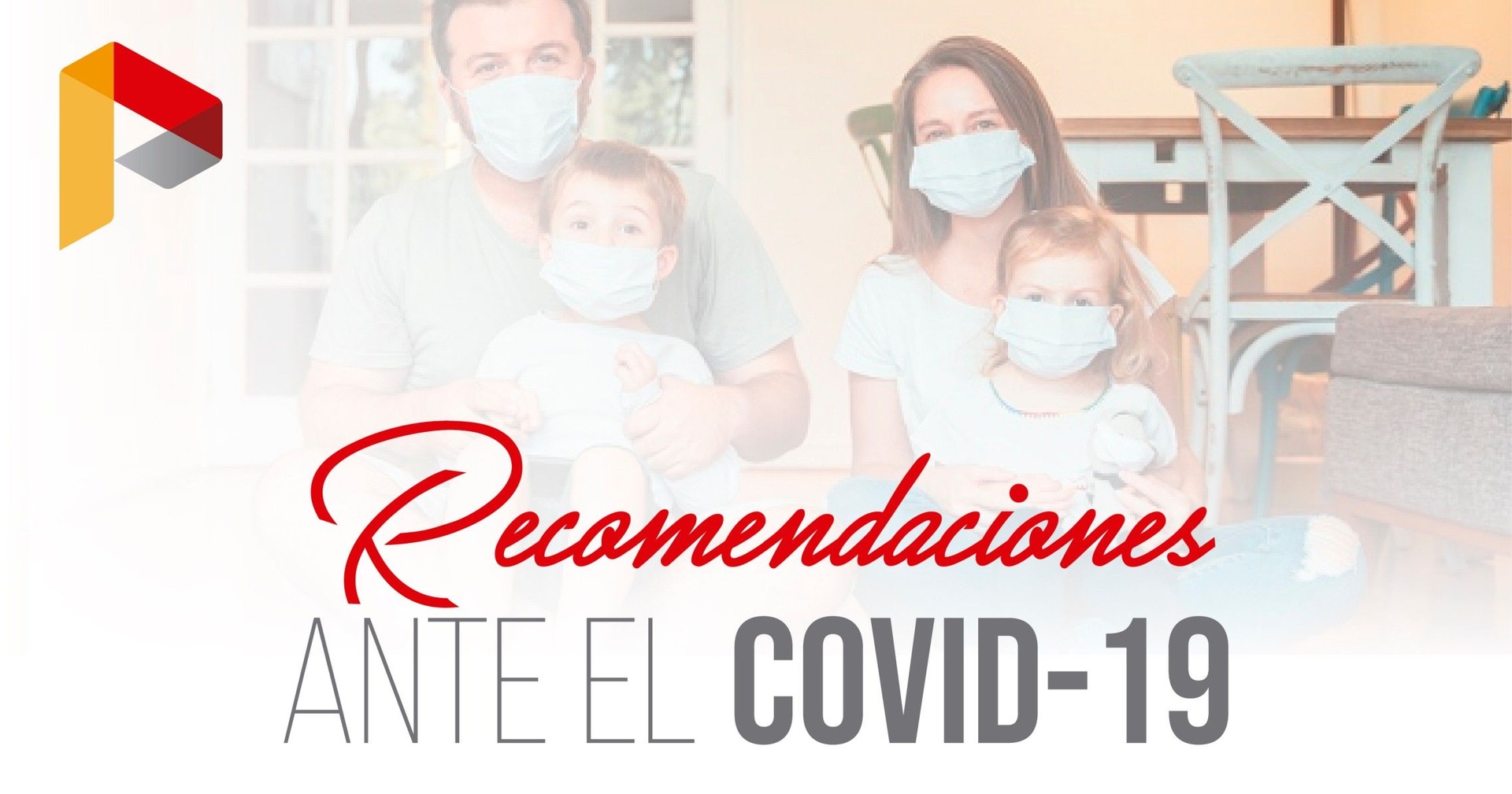 Recomendaciones ante el COVID-19 #QuédateEnCasa