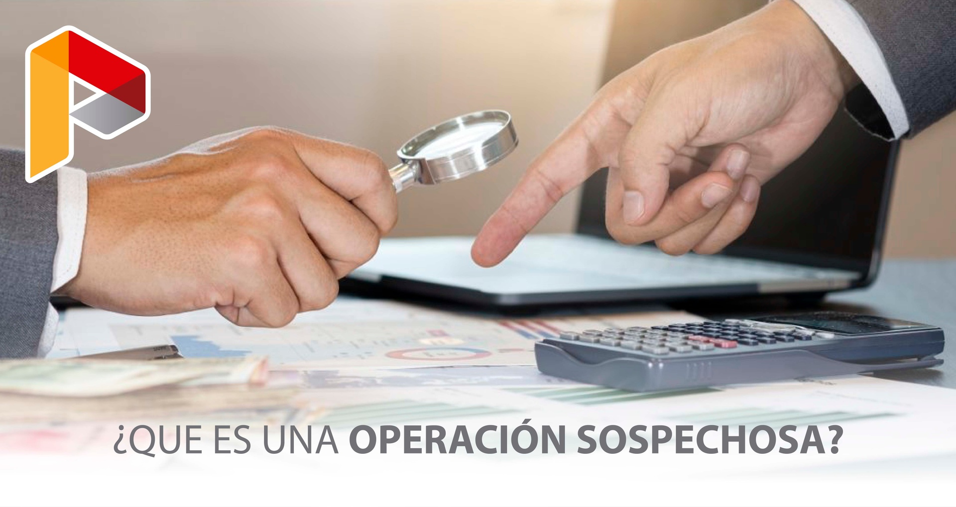 Martes de prevención - ¿Qué es una operación sospechosa?