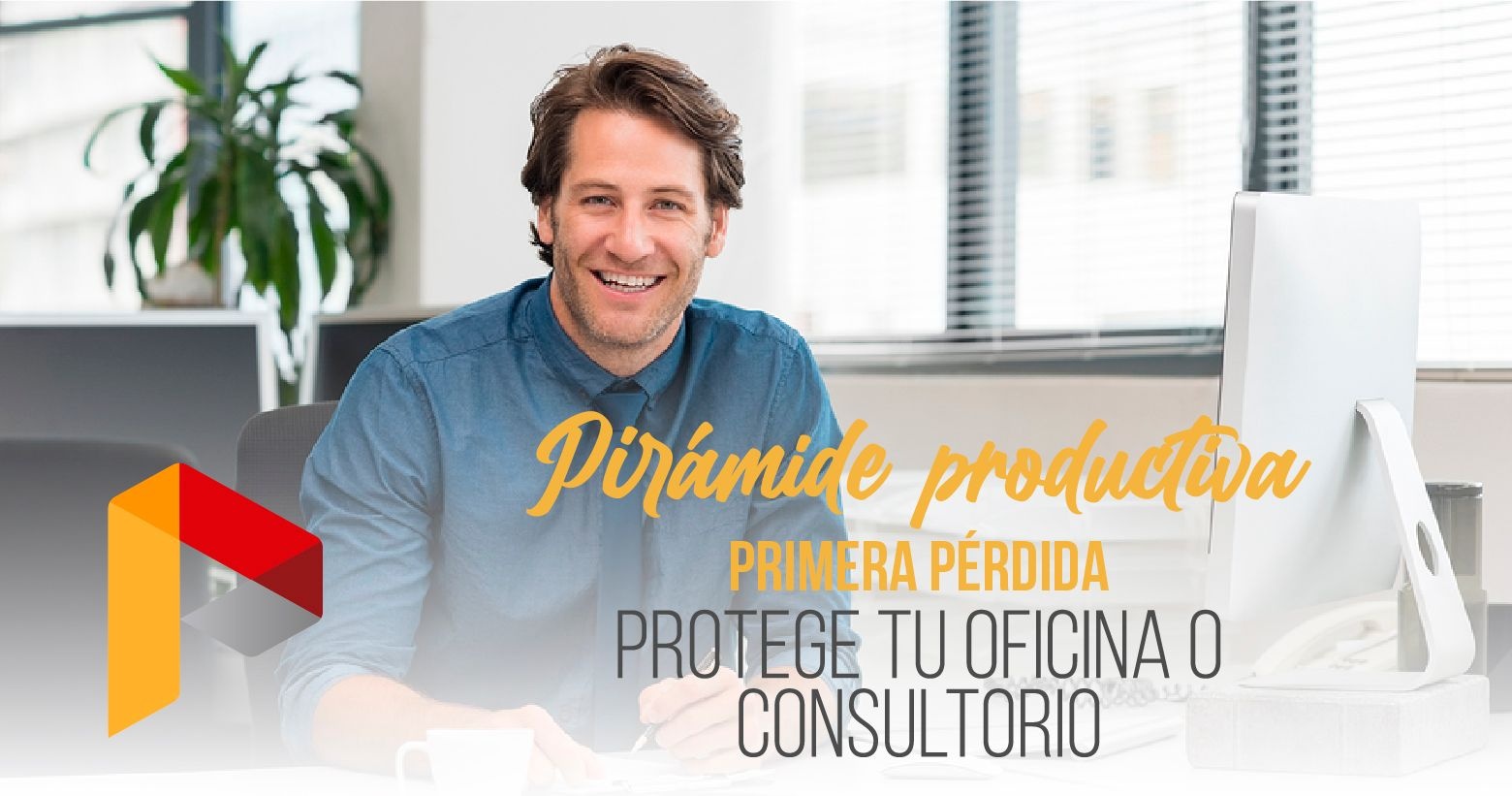 Protege tu oficina o consultorio con Pirámide Productiva