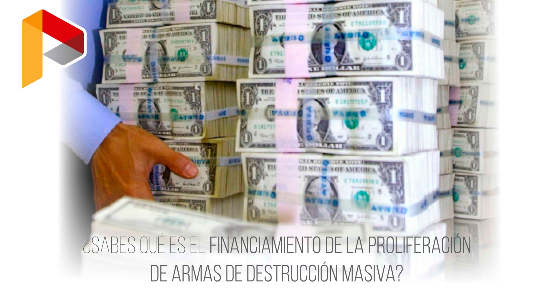 Martes de Prevención - ¿Sabes qué es el financiamiento de la proliferación de armas de destrucción masiva?