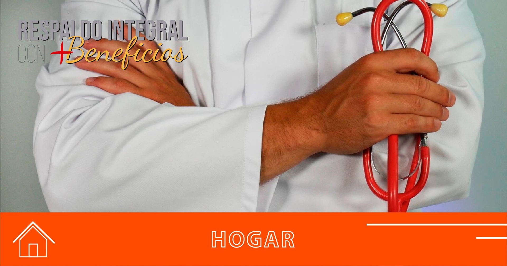 Al comprar una Póliza de Salud obtendrás también una póliza de Hogar